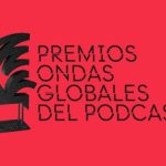 Podcast nominados a los Premios Ondas 2023